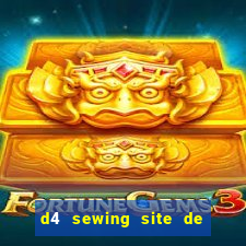 d4 sewing site de relacionamento login entrar